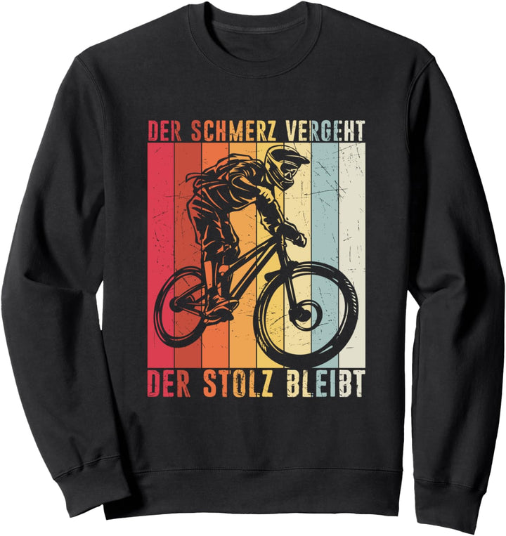 Mountainbike MTB Schmerz vergeht Stolz bleibt! MTB Spruch Sweatshirt