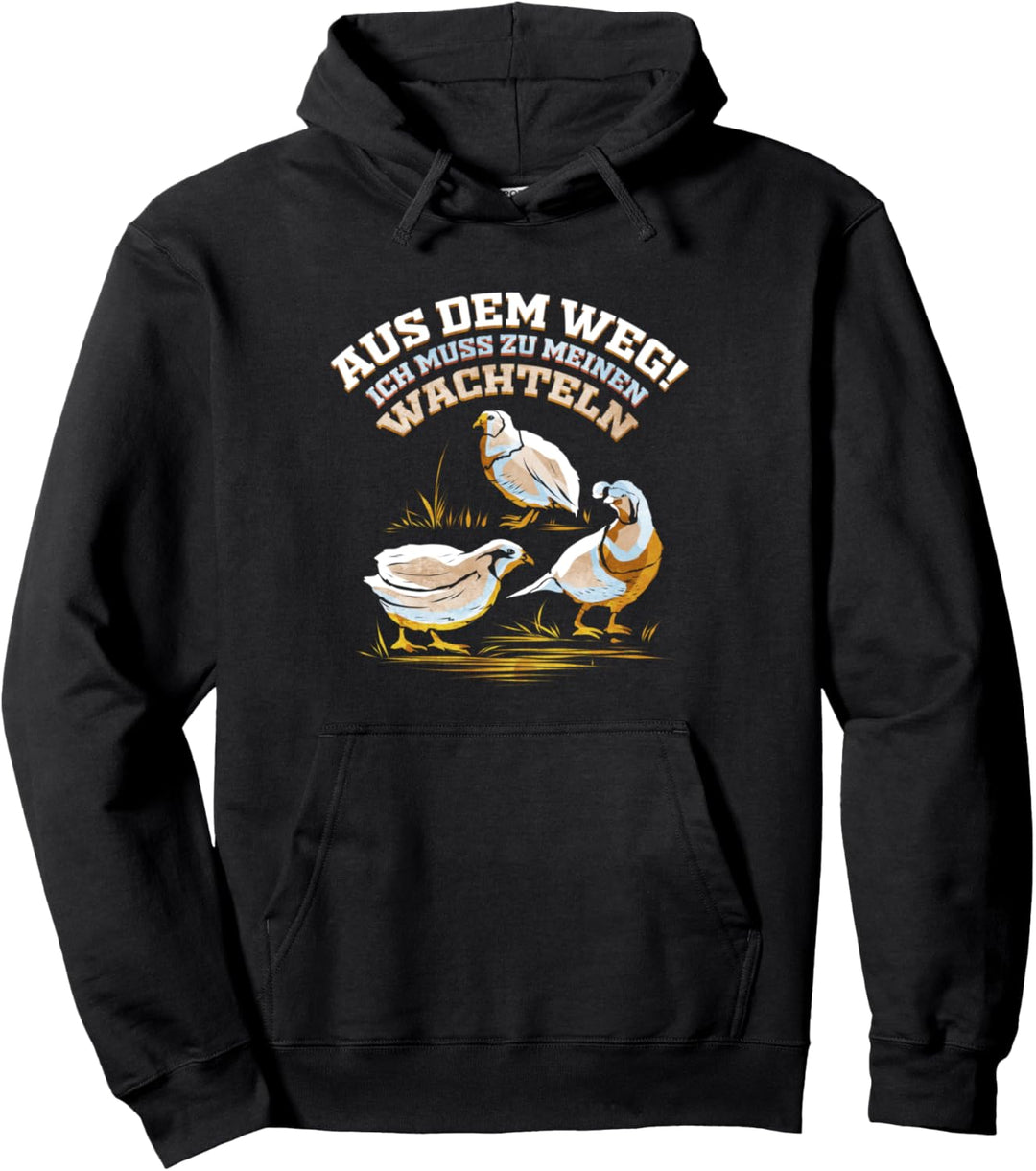 Aus dem Weg! - Lustiges Wachtelvogel Geschenk Pullover Hoodie