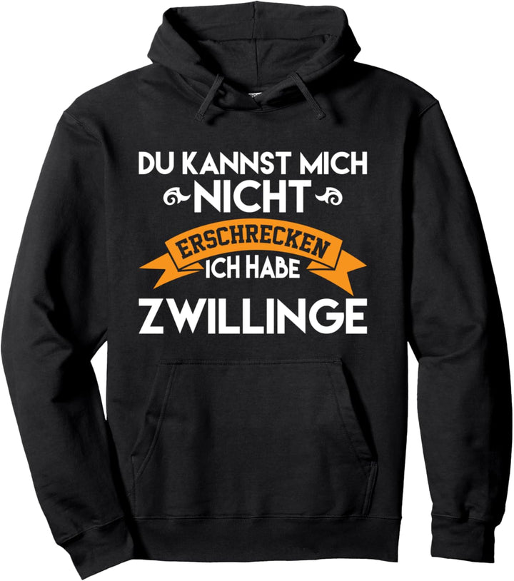 Du kannst mich nicht erschrecken ich habe Zwillinge Pullover Hoodie