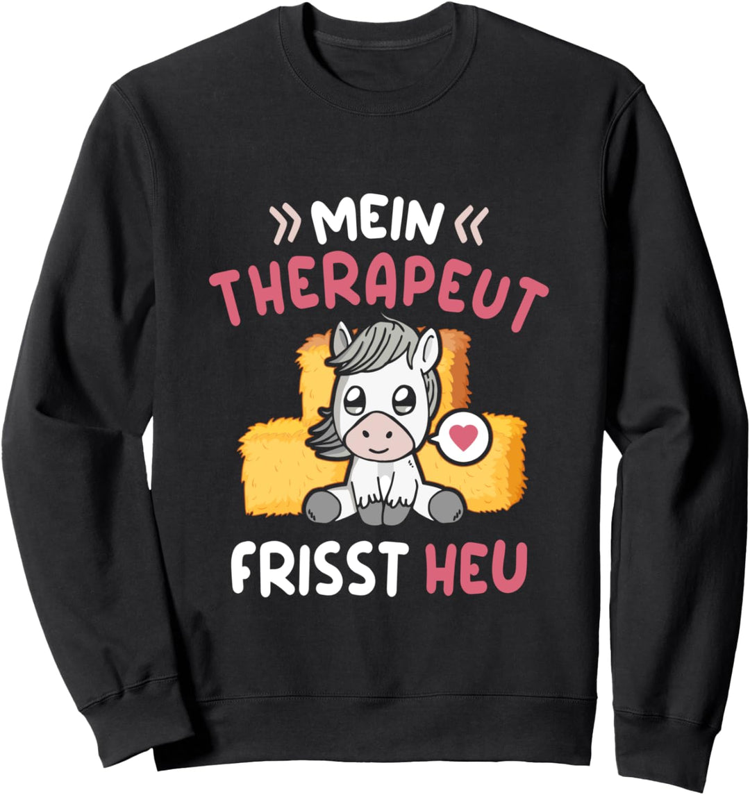 Mein Therapeut Frisst Heu Pferd Reiterin Reiten Pferde Sweatshirt