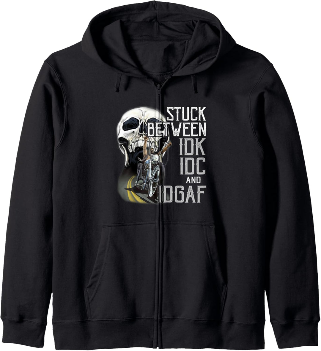 Stuck Between Idk Idc And Idgaf Bike Skull Biker Kapuzenjacke