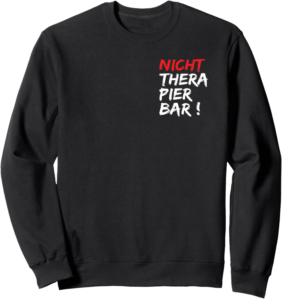 Nicht Therapierbar Schwarzer Humor Sarkasmus Fiese Sprüche Sweatshirt