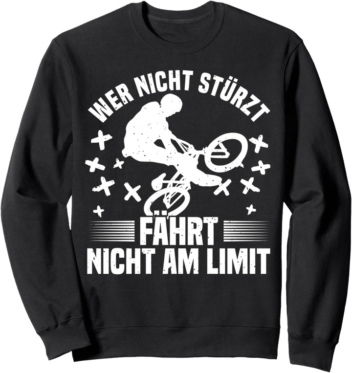 Wer Nicht Stürzt Fährt Nicht Am Limit, MTB & BMX Fahrrad Sweatshirt