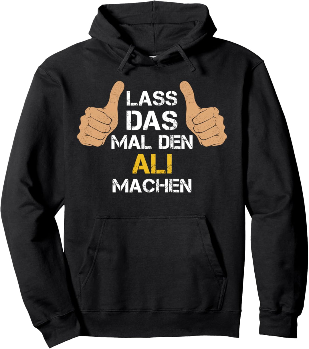 Vorname Ali - Lass das mal den Ali machen Pullover Hoodie