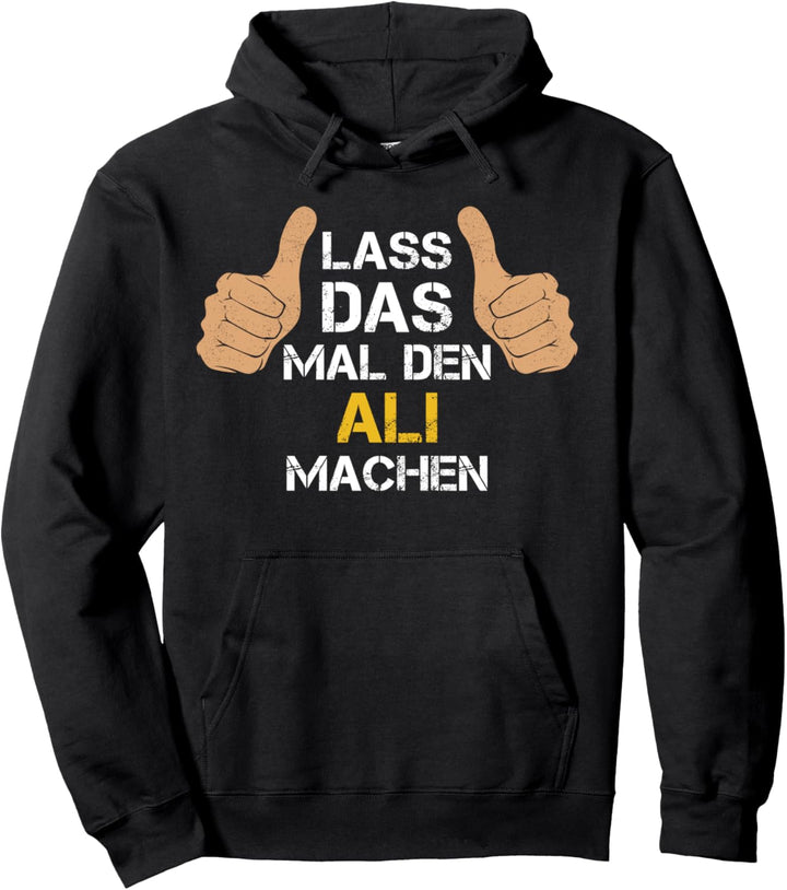 Vorname Ali - Lass das mal den Ali machen Pullover Hoodie