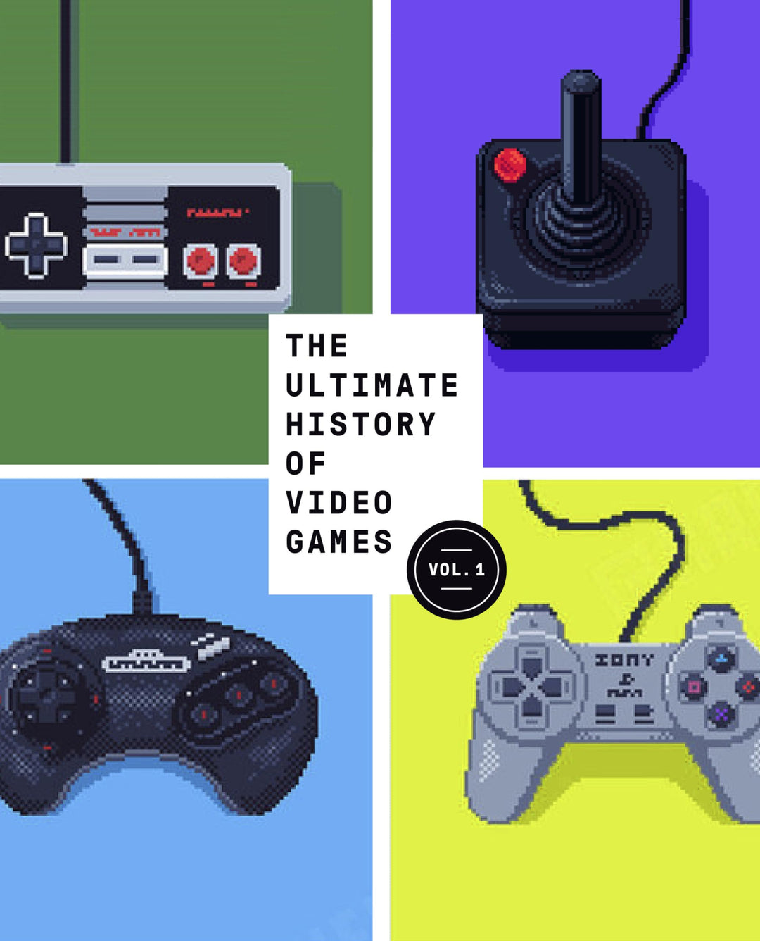 The Ultimate History of Video Games, Volume 1: From Pong to Pokemon and Beyond . . . the Story Behin