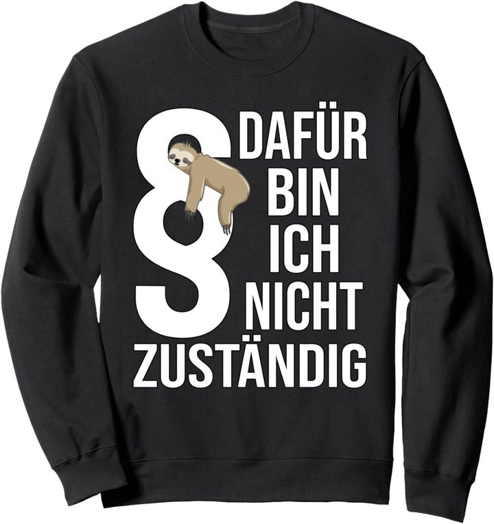 Dafür bin ich nicht Zuständig Beamter auf Lebenszeit Sweatshirt