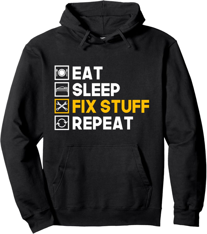 Eat Sleep Fix Stuff Wiederholen Sie die Wartung des Funny Pullover Hoodie