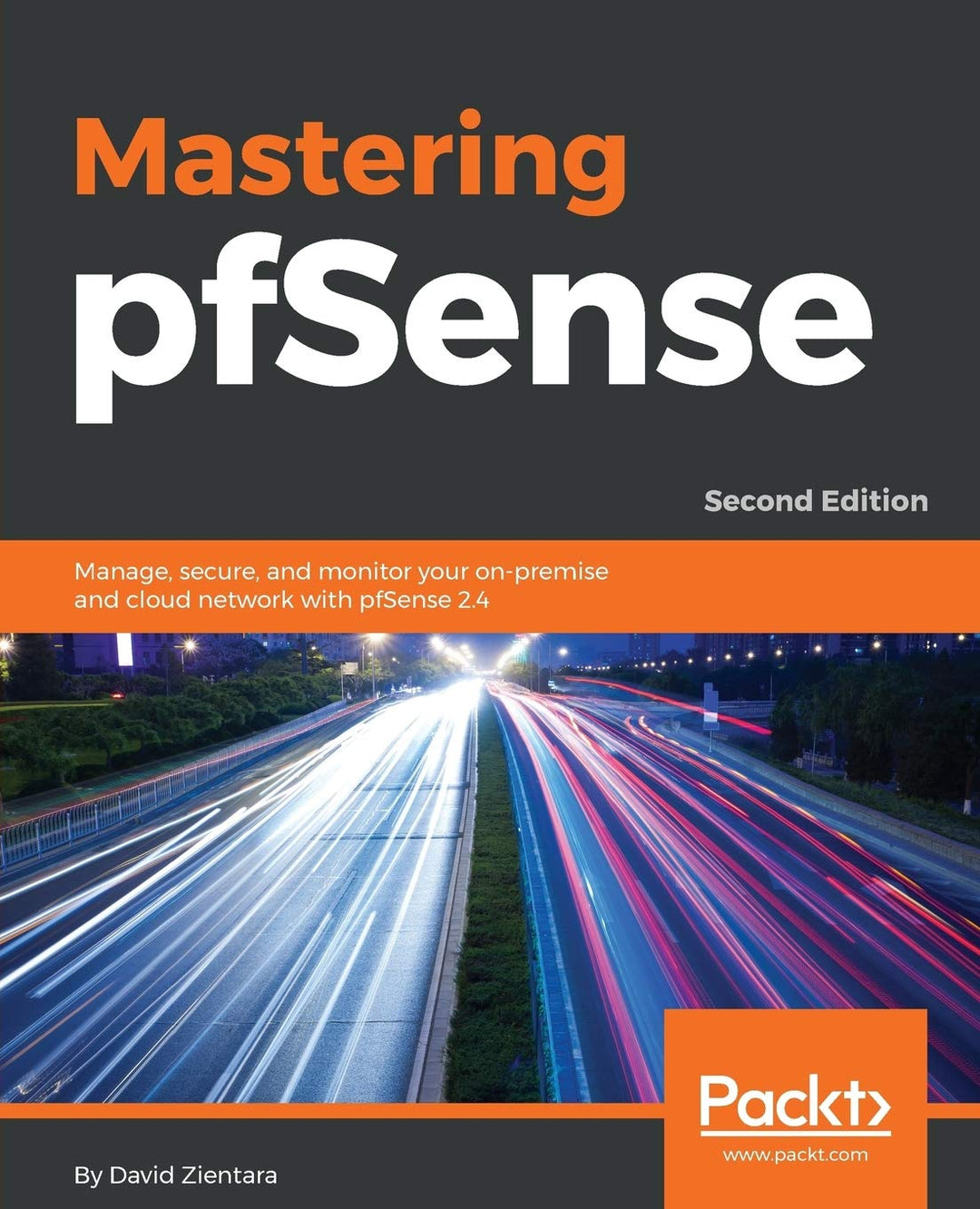 Mastering pfSense: Manage, secure, and monitor your on-premise and cloud network with pfSense 2.4, 2