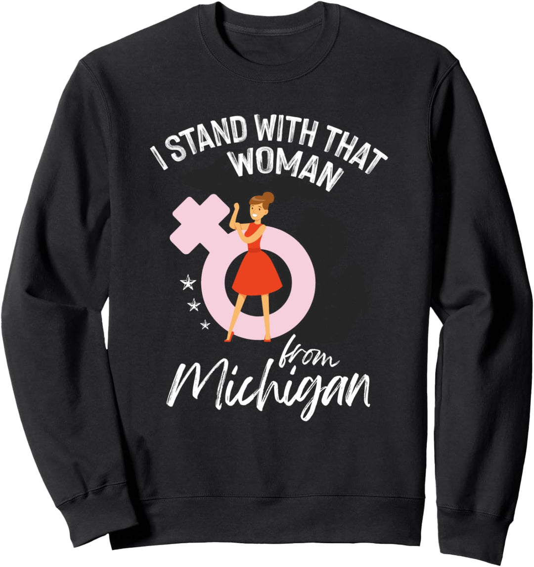 I Stand With That Woman From Michigan - US American Sweatshirt