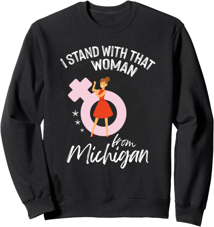 I Stand With That Woman From Michigan - US American Sweatshirt
