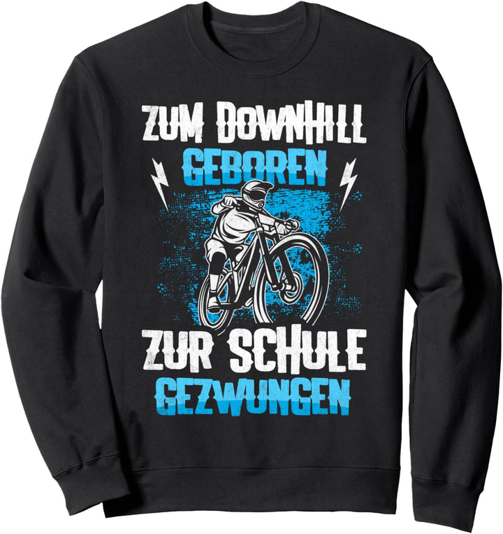 Zum Downhill Geboren Zur Schule Gezwungen Geschenk Kinder Sweatshirt