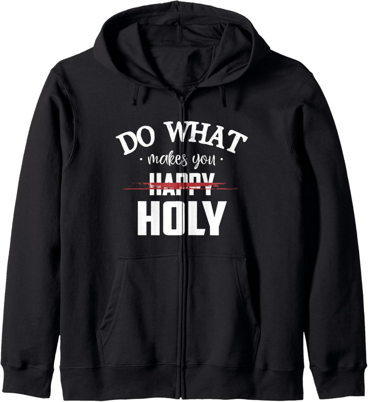 Do What Makes You Happy Holy Humor Saying Kapuzenjacke