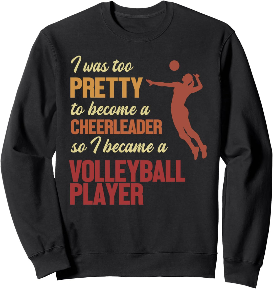 Became a Volleyball Player Volleyballerin Volleyball Sweatshirt