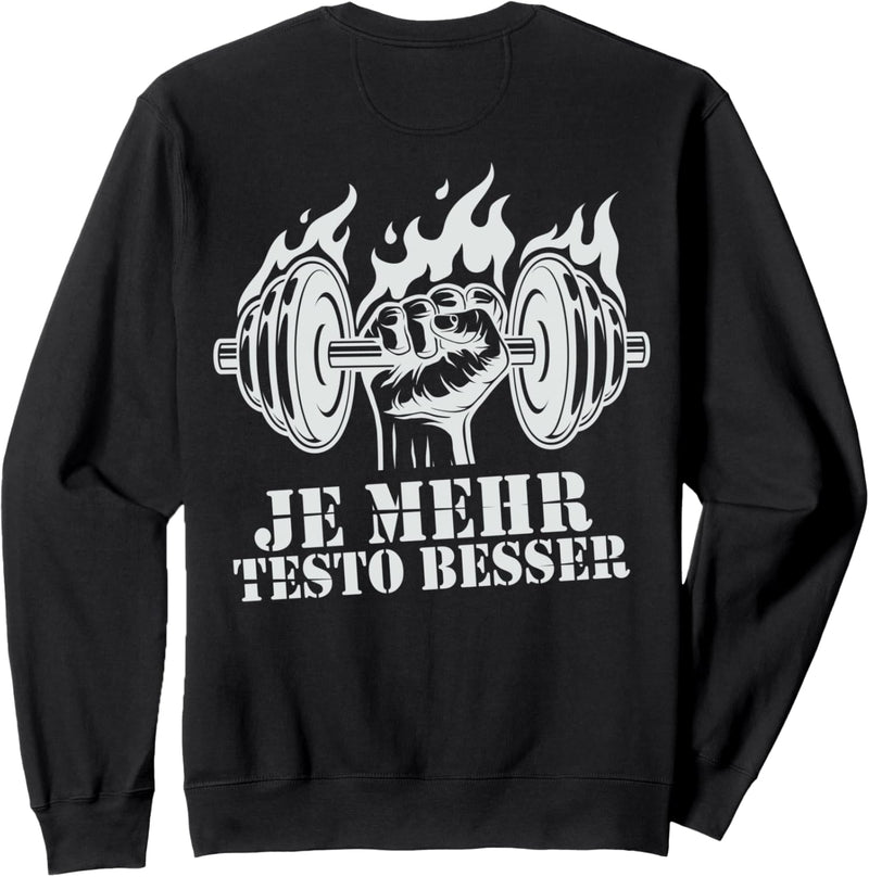 Je Mehr Testo Besser Bodybuilder Fitness Sprüche (Rückseite) Sweatshirt