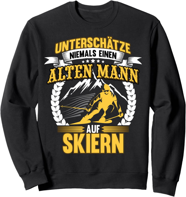 Unterschätze niemals einen alten Mann auf Skiern Sweatshirt