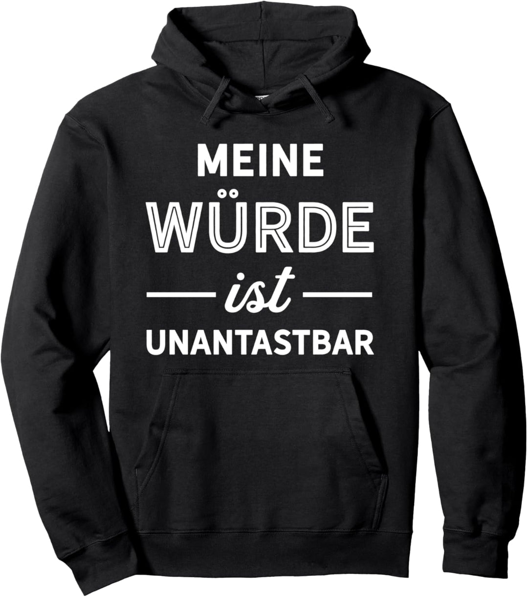 Spruch Grundgesetz Meine Würde ist unantastbar Pullover Hoodie
