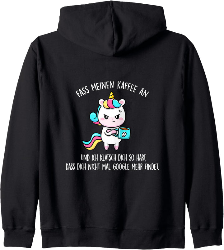 Fass meinen Kaffee an und ich klatsch dich - Einhorn Kapuzenjacke