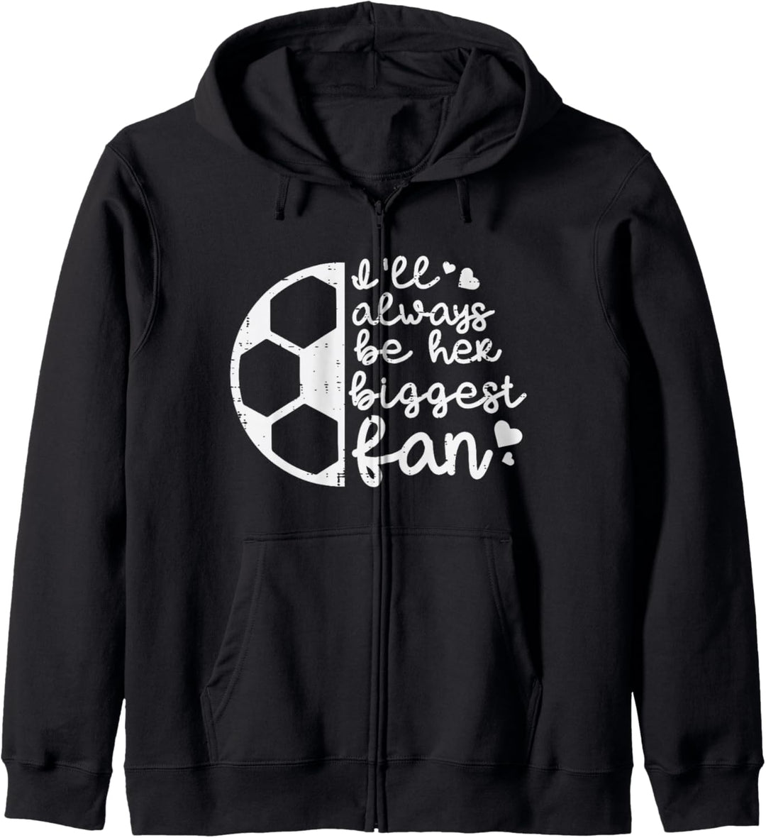 Always Be Her Biggest Fan Fussball Dad Herren Damen Mutter Kapuzenjacke