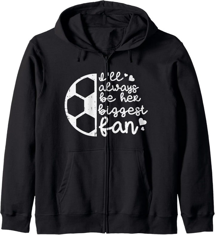 Always Be Her Biggest Fan Fussball Dad Herren Damen Mutter Kapuzenjacke