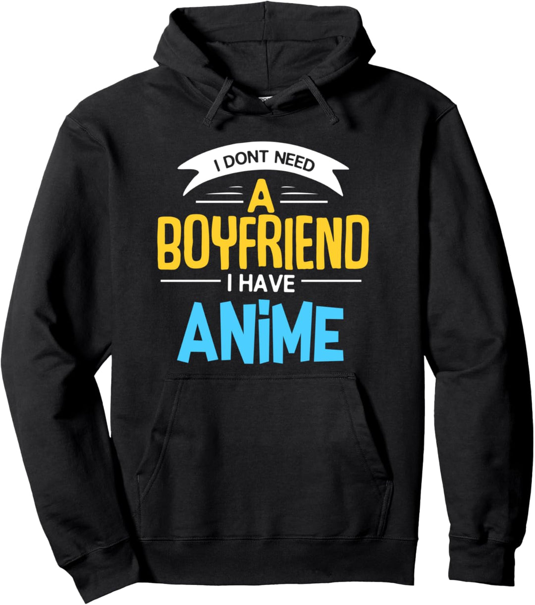 I Don't Need A Boyfriend I Have Anime Lustiges Anime Mädchen Pullover Hoodie