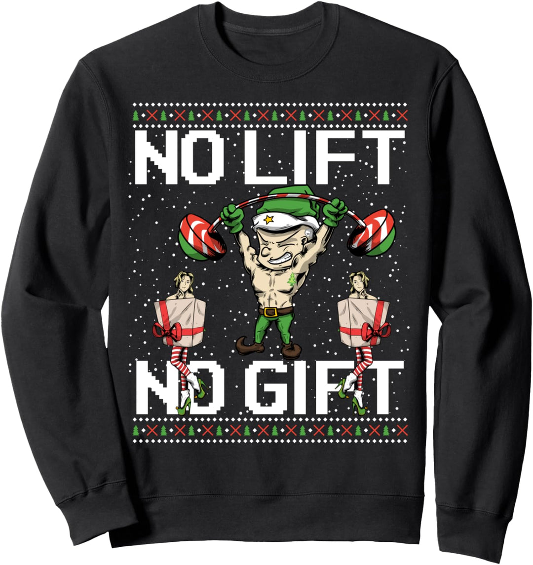 NO LIFT NO GIFT Sexy Weihnachtself Wichtel Weihnachten Gym Sweatshirt