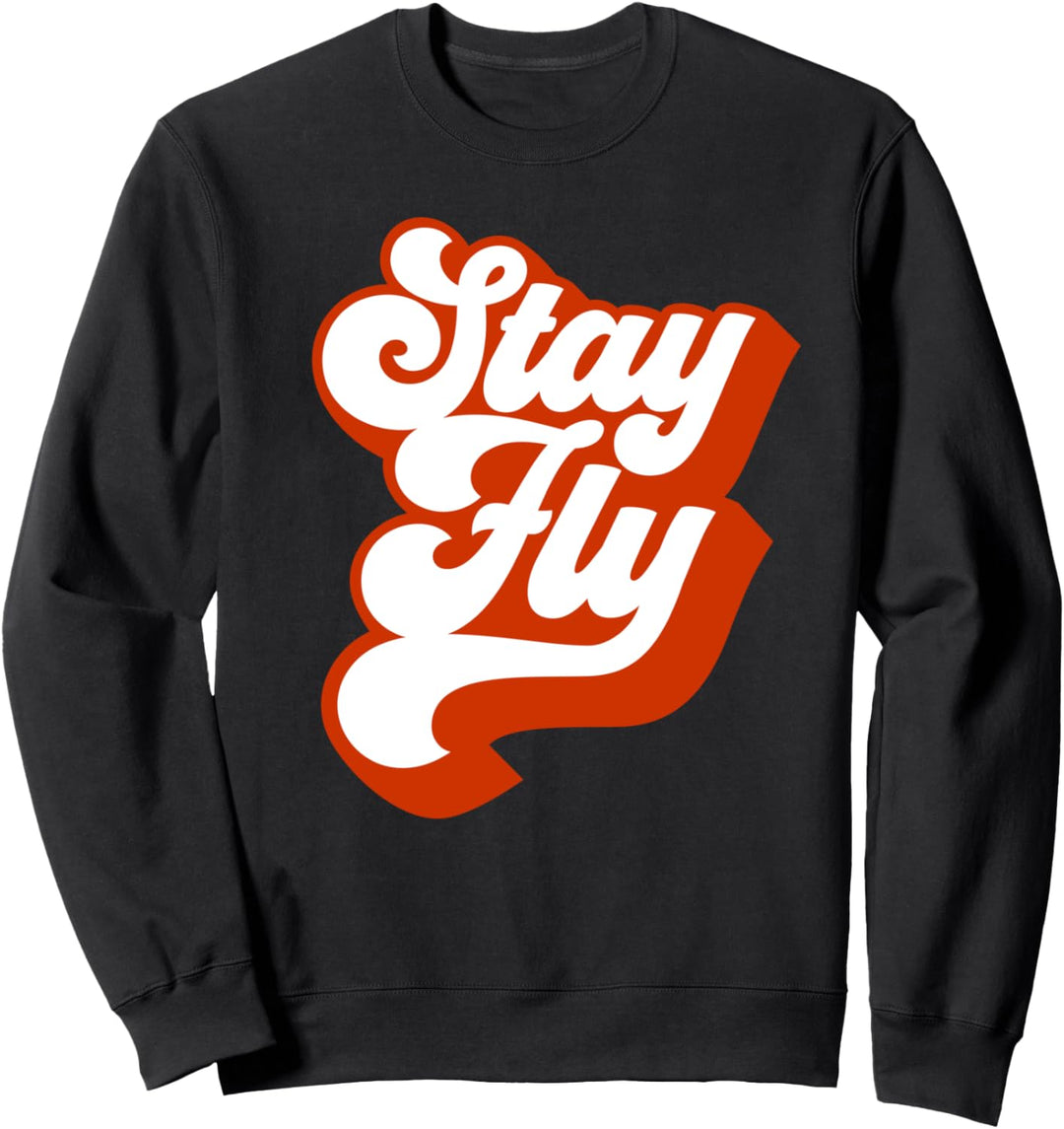 Stay Fly 90s Sweatshirt