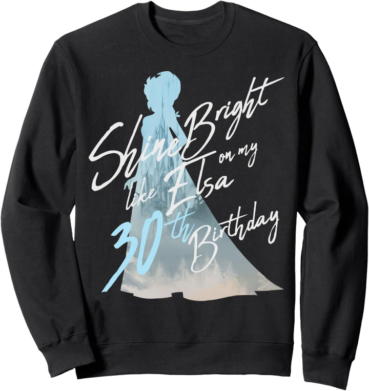 Disney Frozen Elsa Shine Bright On My 30th Birthday Sweatshirt