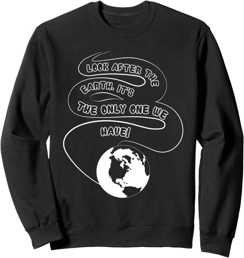 Look After The Earth - Earth Day Sweatshirt