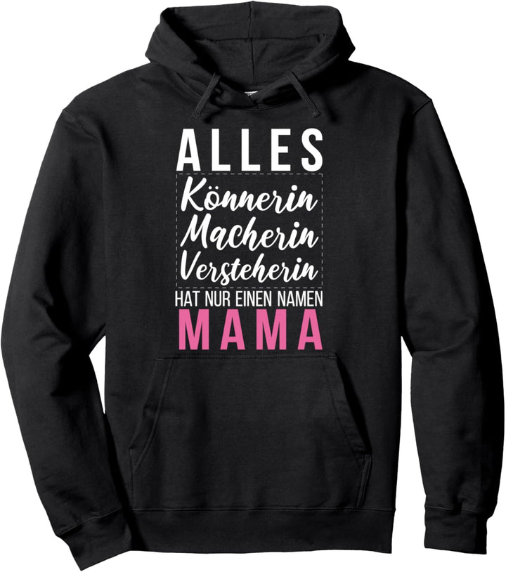 Alles Könnerinmacherin Vesrteherin Hat Nur EINEN Namen Mama Pullover Hoodie