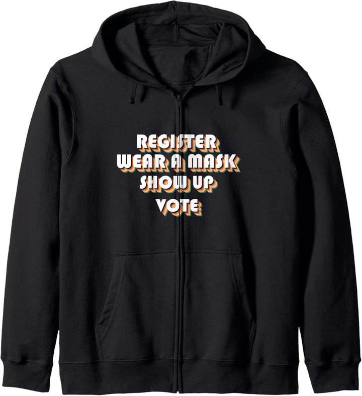 Registrieren Tragen Sie eine Maske Show Up Vote - Wahl Kapuzenjacke
