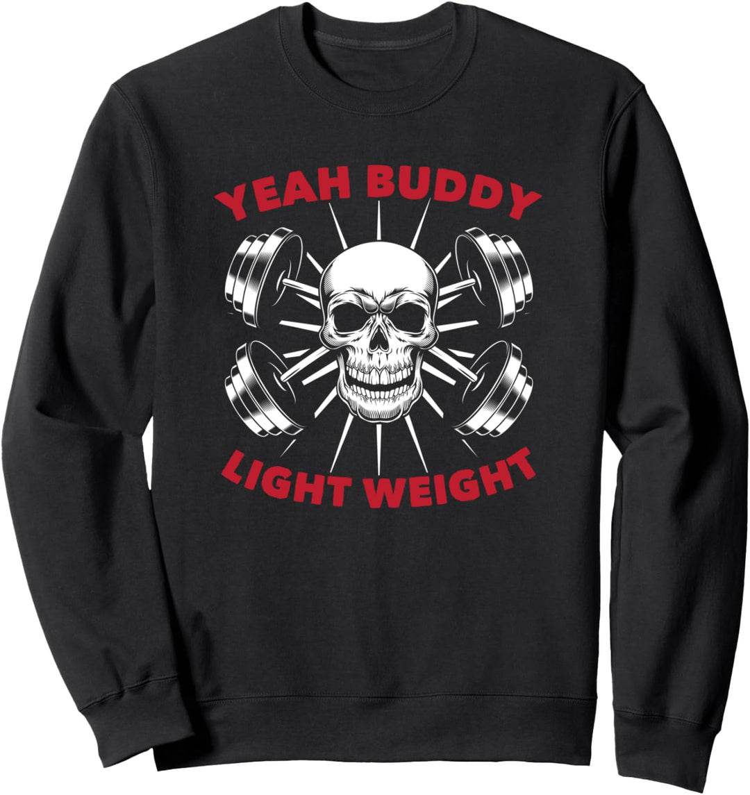 Yeah Buddy - Bodybuilder Training Gym Fitness Sweatshirt