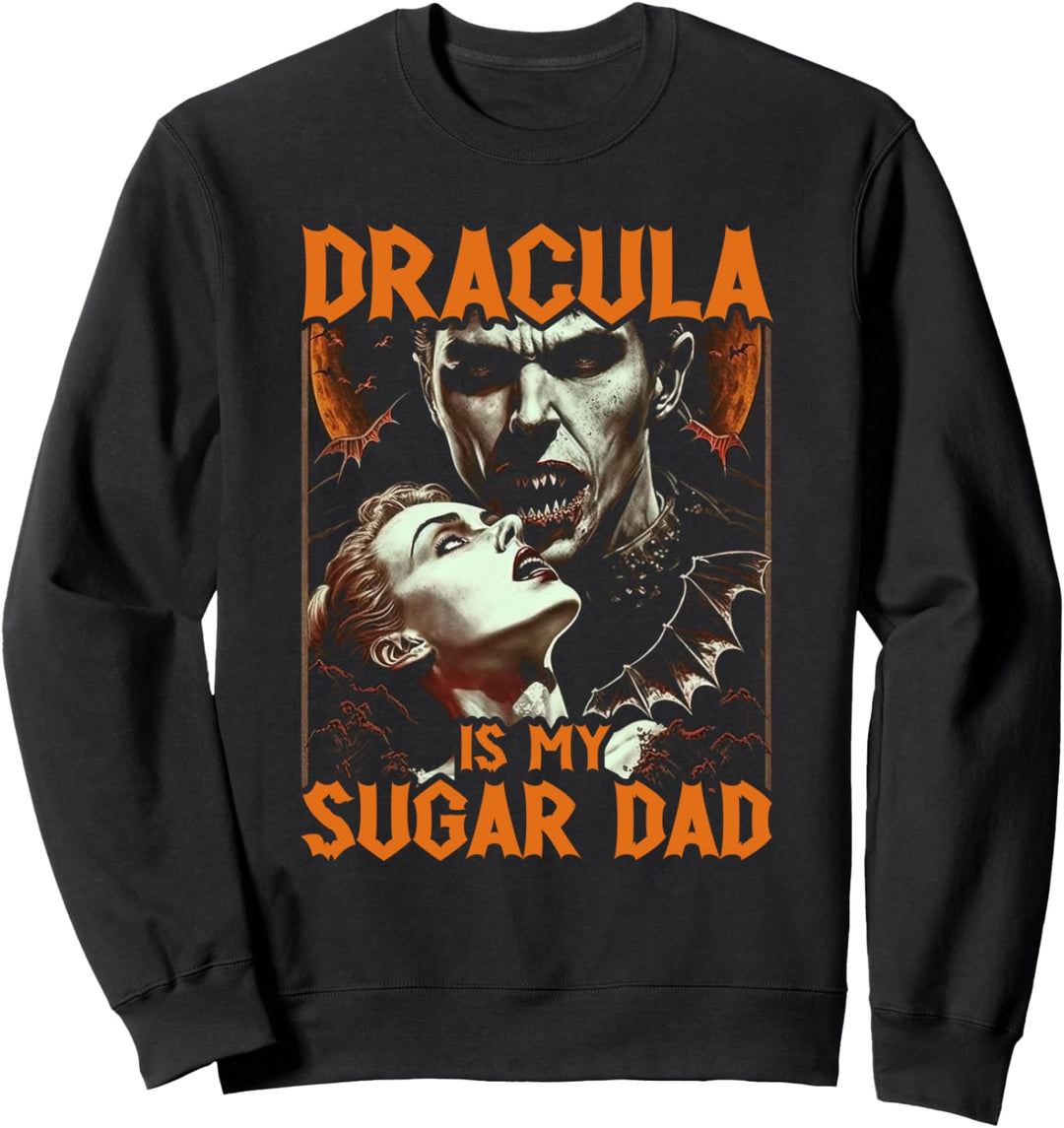Dracula Is My Sugar Dad, Gothic Girl Vampir Goth Sweatshirt