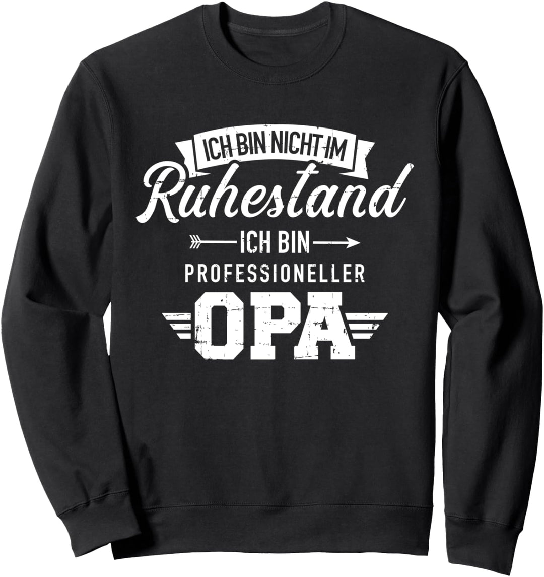 Rente Ruhestand Vollzeit Opa Sweatshirt