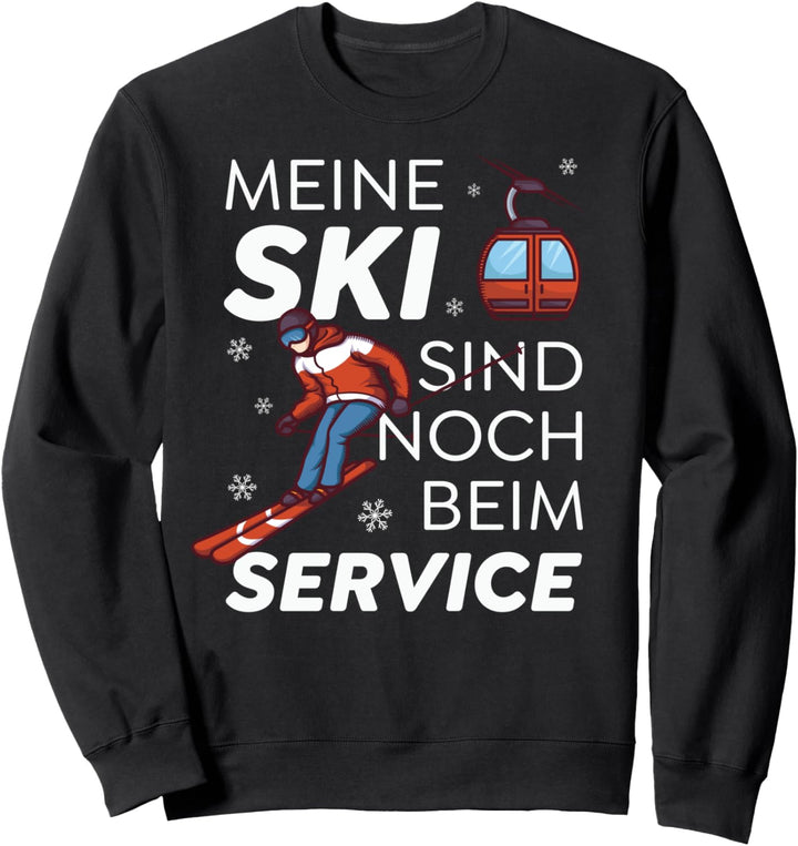 Apres-Ski "Meine Ski sind noch beim Service" Lustiges Ski Sweatshirt