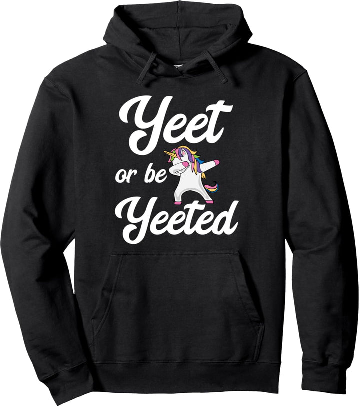 Yeet Or Be Yeeted Dabbing Einhorn Yeet Pullover Hoodie