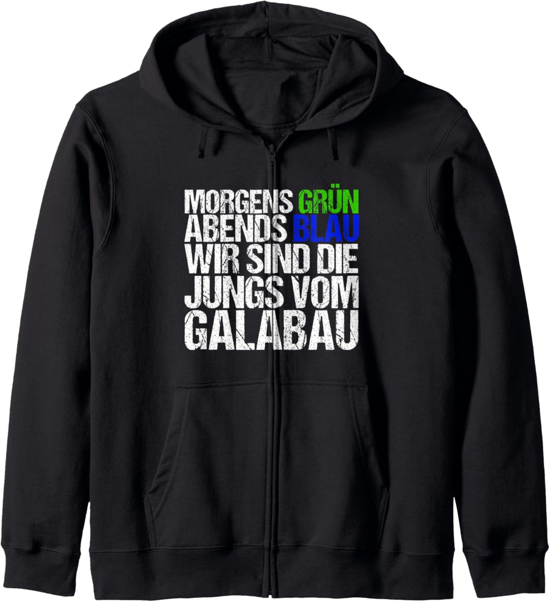 Morgens Grün Abends Blau Wir sind Die Jungs vom Galabau Kapuzenjacke