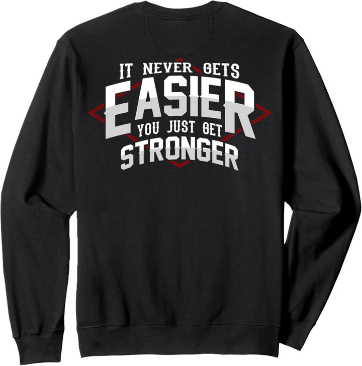 Motivational Fitness wird nie einfacher Sie werden stärker Sweatshirt