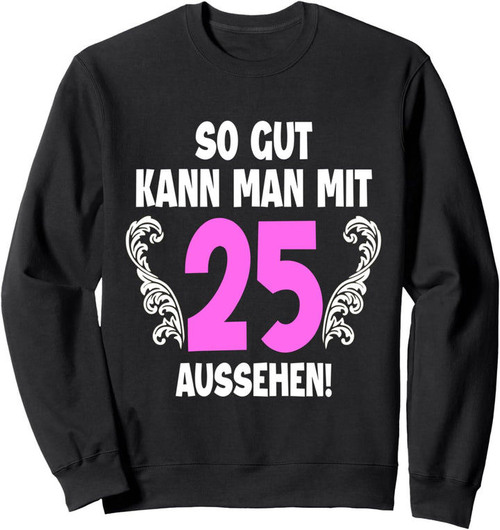 25 Jahre Tshirt Frauen Jahrgang 1997 Geboren 25. Geburtstag Sweatshirt