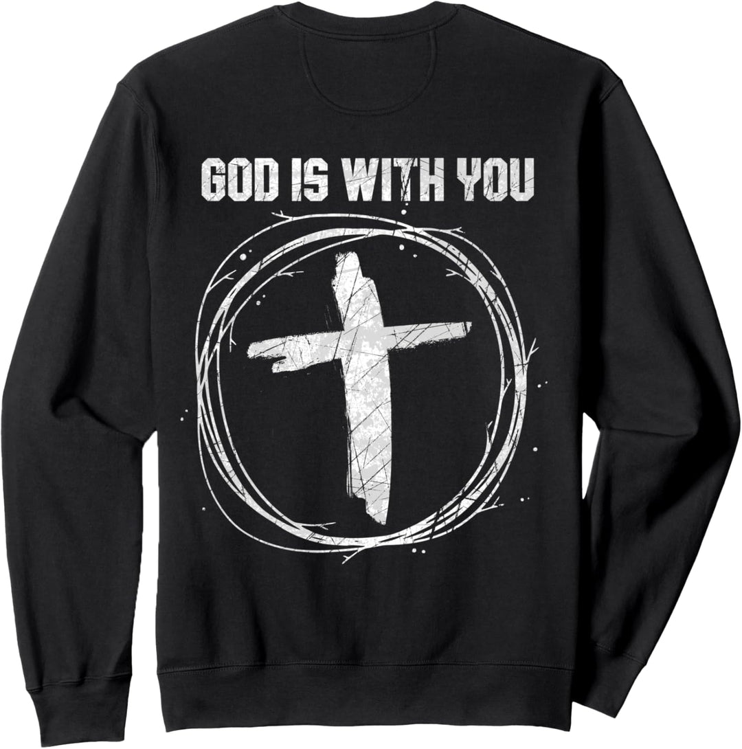 Gott ist mit dir Glaube an Gott (auf der Rückseite) Sweatshirt