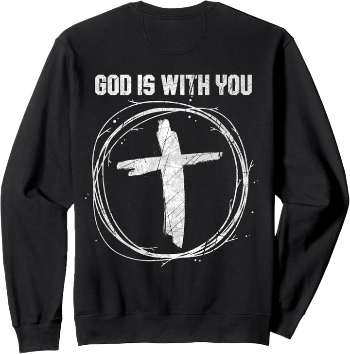 Gott ist mit dir Glaube an Gott (auf der Rückseite) Sweatshirt