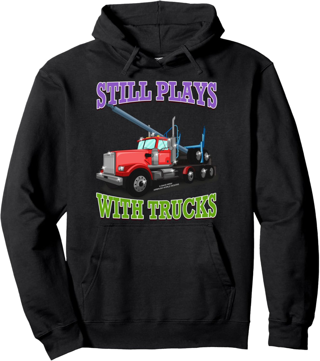 Spielt immer noch mit Trucks Logging Truck Logger Neuheit Pullover Hoodie