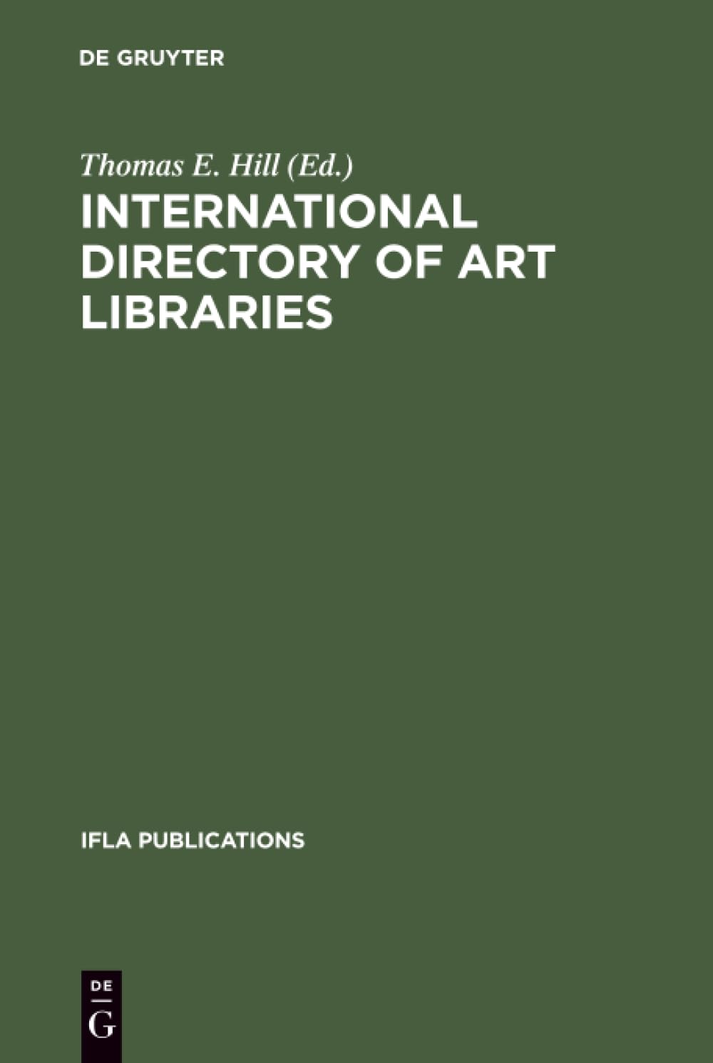 International Directory of Art Libraries: Repertoire International De Bibliotheques D&