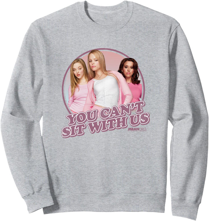 Mean Girls You Cant Sit With Us Sweatshirt