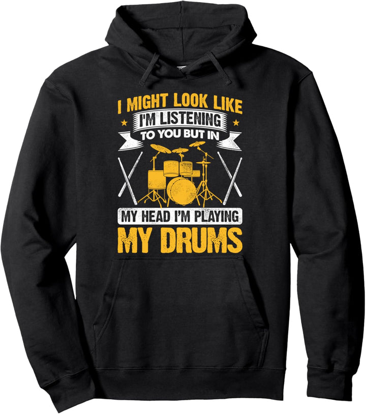 Ich sehe vielleicht aus, als würde ich dir zuhören, aber in meinen Kopftrommeln Pullover Hoodie