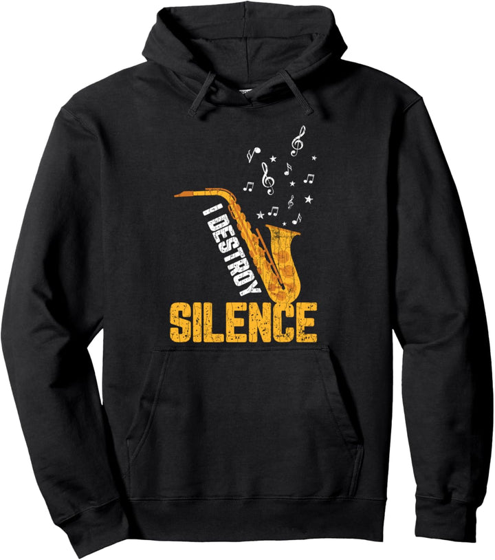 I Destroy Silence Fun Jazz Saxophon Player Musician Graphic Pullover Hoodie