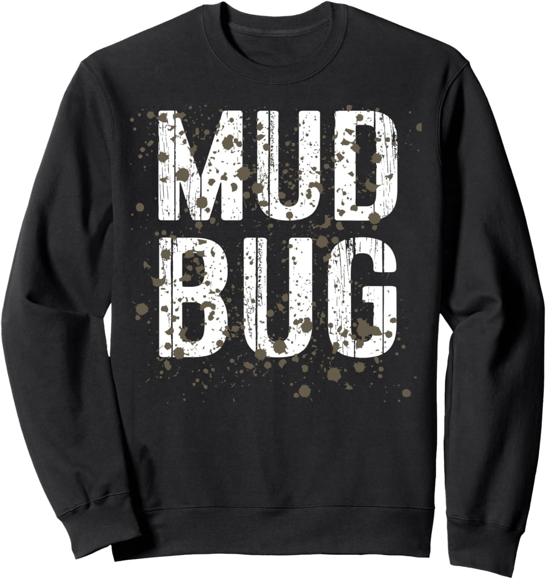 Mud Bug Mudding Funny Mud Run Sweatshirt