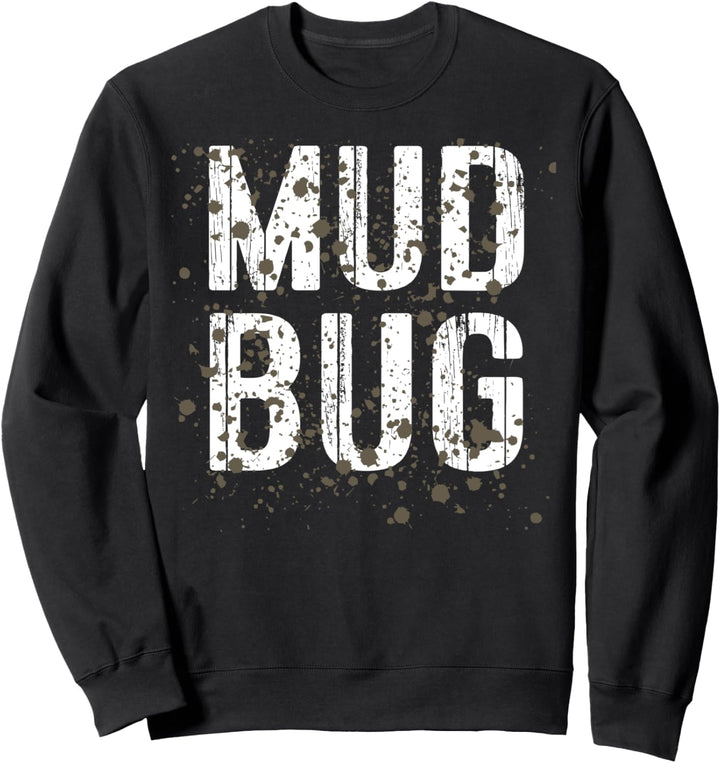 Mud Bug Mudding Funny Mud Run Sweatshirt