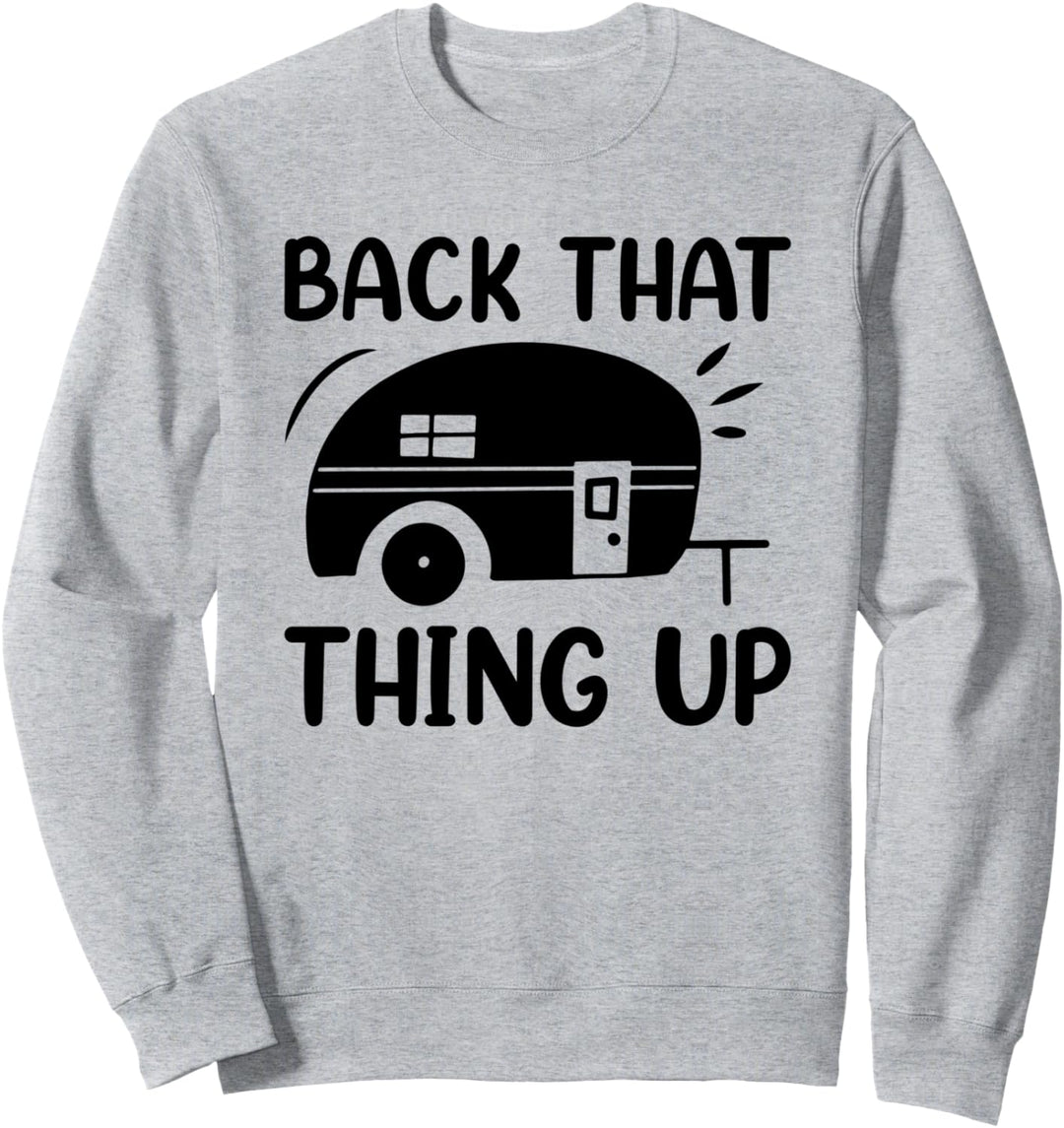 Back That Thing Up Camper Frauen lustig Camping Sweatshirt