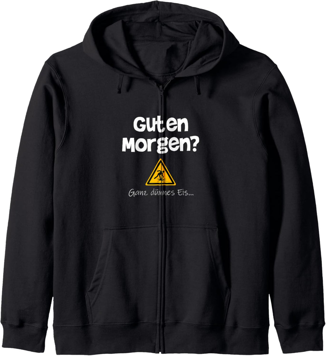 Guten Morgen? Ganz dünnes Eis! Lustiger Spruch Geschenk Kapuzenjacke
